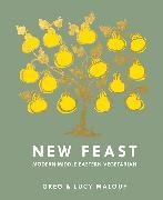 Greg Malouf, Lucy Malouf, Malouf Greg - New Feast Modern Middle Eastern Vegetarian