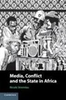Nicole Stremlau, Nicole (University of Oxford) Stremlau - Media, Conflict, and the State in Africa