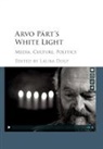 Laura (Montclair State University Dolp, Laura Dolp, Laura (Montclair State University Dolp - Arvo Part's White Light