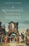 Carolyn James, Carolyn (Cassamarca Associate Professor James, James Carolyn - Renaissance Marriage