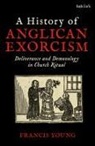 Francis Young, Francis (Independent Scholar Young, Francis (Independent Scholar) Young - A History of Anglican Exorcism