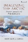 Huw Lewis-Jones, Lewis-Jones Huw - Imagining the Arctic