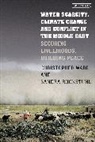 Sandra Rucksthuhl, Sandra Ruckstuhl, Christopher Ward, Ward Christopher - Water Scarcity, Climate Change and Conflict in the Middle East