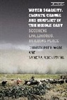 Sandra Rucksthuhl, Sandra Ruckstuhl, Christopher Ward, Ward Christopher - Water Scarcity, Climate Change and Conflict in the Middle East