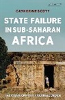 Catherine Scott, Catherine (King's College London Scott - State Failure in Sub-Saharan Africa