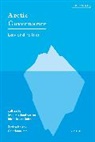 Svein Vigeland Rottem, Ida Folkestad Soltvedt, Svein Vigeland Rottem, Svein Vigeland (Fridtjof Nansen Institute) Rottem, Ida Folkestad Soltvedt, Ida Folkestad (Fridtjof Nansen Institute) Soltvedt - Arctic Governance: Volume 1
