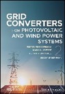 Marco Liserre, Pedro Rodriguez, R Teodorescu, Remus Teodorescu, Remus Liserre Teodorescu - Grid Converters for Photovoltaic and Wind Power Sy Stems, Second
