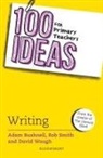 Adam Bushnell, Adam (Professional author Bushnell, Adam Smith Bushnell, Bushnell Adam, Rob Smith, Rob (Creator of The Literacy Shed Smith... - 100 Ideas for Primary Teachers: Writing
