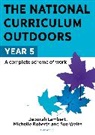 Deborah Lambert, Michelle Roberts, Sue Waite, Sue Roberts Waite, WAITE SUE - The National Curriculum Outdoors: Year 5