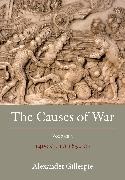 Alexander Gillespie - The Causes of War - Volume III: 1400 CE to 1650 CE