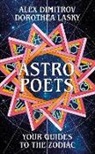 Alex Dimitrov, Dimitrov Alex, Dorothea Lasky, Dorothea Dimitrov Lasky, Lasky Dorothea - Astro Poets: Your Guides to the Zodiac