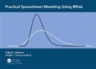 Huybert Groenendaal, Huybert (EpiX Analytics Groenendaal, Groenendaal Huybert, Dale Lehman, Dale (Loras College Lehman, Dale Groenendaal Lehman... - Practical Spreadsheet Modeling Using @Risk