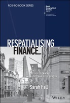 S Hall, Sarah Hall, Hall Sarah - Respatialising Finance