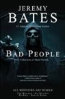 Jeremy Bates, Bates Jeremy - Bad People