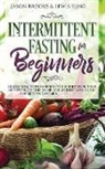 Jason Brooks, Brooks Jason, Lewis Fung, Lewis Fung - Intermittent Fasting for Beginners