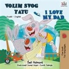 Shelley Admont, Kidkiddos Books - I Love My Dad (Serbian English Bilingual - Latin alphabet)