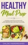 Chloe Hargreaves, Chloe Hargreaves - Healthy Meal Prep