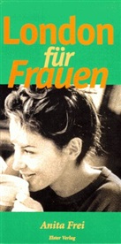Anita Frei - London für Frauen