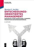 Barnim Jeschke, Barnim G Jeschke, Barnim G. Jeschke - Entscheidungsorientiertes Management