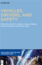 Huseyin Abut, John Hansen, Gerhard Schmidt, Gerhard Schmidt et al, Kazuy Takeda, Kazuya Takeda - Vehicles, Drivers, and Safety