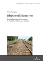 Anna Wylega¿a, Anna Wylegala, Anna Wolff-Poweska - Displaced Memories