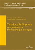 Jürgen Erfurt, Laurent Gajo, Jean-Marc Luscher, Isabelle Racine, Francoise Zay - Variation, plurilinguisme et évaluation en français langue étrangère