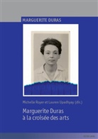 Royer, Royer, Michell Royer, Michelle Royer, Upadhyay, Upadhyay... - Marguerite Duras à la croisée des arts