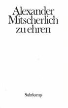 Sibyll Drews, Sibylle Drews, Rolf Klüwer, Rolf Klüwer u a, Angela Köhler-Weisker, Mechthild Krüger-Zeul... - Alexander Mitscherlich zu Ehren. Provokation und Toleranz