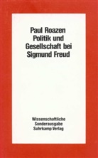 Paul Roazen - Politik und Gesellschaft bei Sigmund Freud