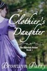 Bronwyn Parry - The Clothier's Daughter