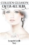 Colleen Gleason - Caccia All'Alba: La saga Gardella: Macey n.3