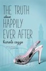 Karole Cozzo - The Truth about Happily Ever After