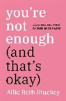 Allie Beth Stuckey - You're Not Enough (And That's Okay)