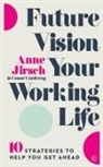 Anne Jirsch - Future Vision Your Working Life