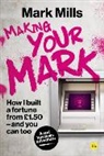 Mark Mills, Mills Mark - Making Your Mark