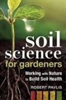 Robert Pavlis - Soil Science for Gardeners