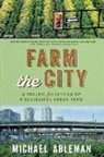 Michael Abelman, Michael Ableman - Farm the City