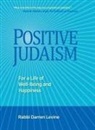 Darren Levine, Rabbi Darren Levine - Positive Judaism: For a Life of Happiness and Well-Being
