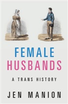 Jen Manion, Jen (Amherst College Manion - Female Husbands: A Trans History