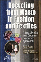 Shakeel Ahmed, P Pandit, Pintu Pandit, Pintu Ahmed Pandit, Sanjay Shrivastava, Kunal Singha... - Recycling From Waste in Fashion and Textiles