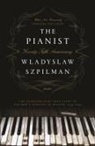 Wladyslaw Szpilman - The Pianist (Seventy-Fifth Anniversary Edition): The Extraordinary True Story of One Man's Survival in Warsaw, 1939-1945