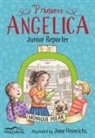 Monique Polak, Jane Heinrichs - Princess Angelica, Junior Reporter