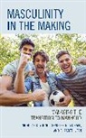 Elizabeth Jean, Elizabeth Ed D. Jean, Elizabeth Ed. D Jean, Elizabeth Jean Ed.D, Christine N. Michael, Michael Christine N.... - Masculinity in the Making