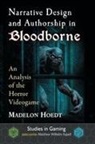 HOEDT, Madelon Hoedt, Matthew Wilhelm Kapell, Kapell Matthew Wilhelm - Narrative Design and Authorship in Bloodborne