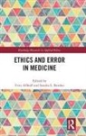 Fritz (Western Michigan University Allhoff, Fritz Allhoff, Sandra Borden, Sandra L Borden, Sandra L. Borden - Ethics and Error in Medicine
