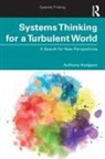 Anthony Hodgson - Systems Thinking for a Turbulent World