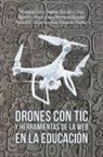 Maestra Lotzy Beatriz Fonseca Chiu, Maestra Maria Elena Romero Gastelu, Maestra María Elena Romero Gastelú, Maestro Jorge Lo Padilla, Maestro Jorge Lorenzo Vasquez Padilla - Drones Con Tic Y Herramientas De La Web En La Educación