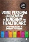 Vanessa Peutherer, David Seedhouse, David Peutherer Seedhouse, Seedhouse David, David Seedhouse - Using Personal Judgement in Nursing and Healthcare