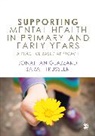 Author, Jonathan Glazzard, Jonathan (Edge Hill University Glazzard, Jonathan Trussler Glazzard, Glazzard Jonathan, Sarah Trussler... - Supporting Mental Health in Primary and Early Years