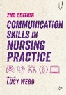 Lucy Webb, Lucy Webb, Webb Lucy - Communication Skills in Nursing Practice